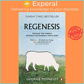 Sách - Regenesis - Feeding the World without Devouring the Planet by George Monbiot (UK edition, paperback)