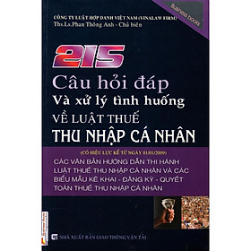 Sách - 215 Câu Hỏi Đáp Và Xử Lý Tình Huống Về Luật Thuế Thu Nhập Cá Nhân - NS Kinh Tế