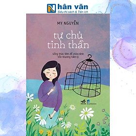 Tự Chủ Tinh Thần – Sống Thức Tỉnh Để Chữa Lành Tổn Thương