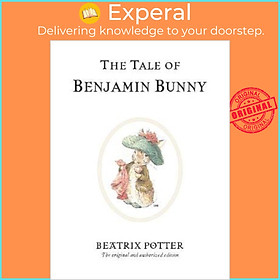 Sách - The Tale of Benjamin Bunny : The original and authorized edition by Beatrix Potter (UK edition, hardcover)