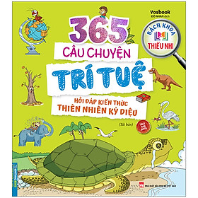 Sách Bách Khoa Thiếu Nhi - 365 Câu Chuyện Trí Tuệ - Hỏi Đáp Kiến Thức Thiên Nhiên Kỳ Diệu