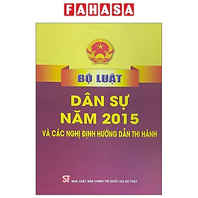 Bộ Luật Dân Sự Năm 2015 Và Các Nghị Định Hướng Dẫn Thi Hành