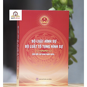 Bộ luật Hình sự, Bộ luật Tố tụng Hình sự (sửa đổi, bổ sung năm 2025) - Nhà Sách Dân Hiền