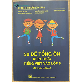 Sách 30 Đề tổng ôn kiến thức Tiếng Việt vào Lớp 6