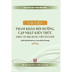Tài liệu tham khảo bồi dưỡng, cập nhật kiến thức cho cán bộ, đảng viên ở cơ sở (bản in 2024) - Bộ Tài Chính