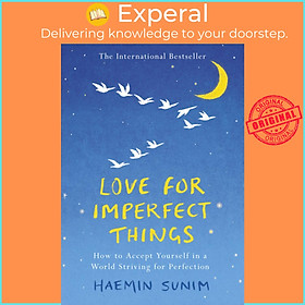 Sách - Love for Imperfect Things : The Sunday Times Bestseller: How to Accept Yo by Haemin Sunim (UK edition, hardcover)