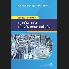 Giáo Trình Tự Động Hóa Truyền Động Khí Nén