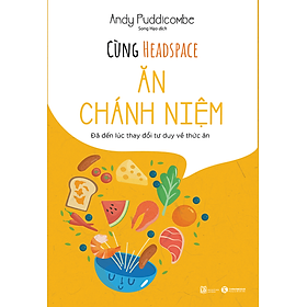 Cùng Headspace – Ăn Chánh Niệm – THA