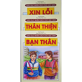 [Download Sách] Combo Sách Giáo Dục Nhân Cách Cho Học Sinh (3 cuốn): Bạn Thân + Thân Thiện + Xin Lỗi