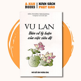 Sách - Vu Lan Bàn Về Lý Luận Của Việc Siêu Độ - Anan Books