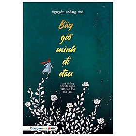 Bây Giờ Mình Đi Đâu