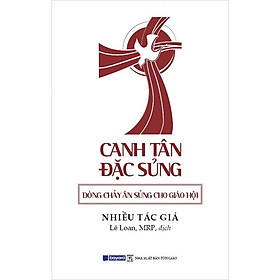 CANH TÂN ĐẶC SỦNG - Nhiều Tác Giả - Nữ tu Lê Loan, MRP dịch - (bìa mềm)