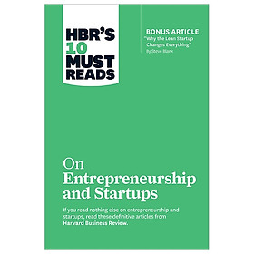 HBR 's 10 Must Reads: On Entrepreneurship and Startups (featuring Bonus Article "Why the Lean Startup Changes Everything" by Steve Blank)