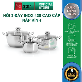 Bộ nồi inox đáy từ Fivestar 3 món nắp kính 3 đáy sandwich dùng được mọi bếp , tặng 1 vá canh