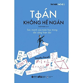 Hình ảnh Sách - Toán Không Hề Ngán - Sức Mạnh Của Toán Học Trong Đời Sống Hiện Đại