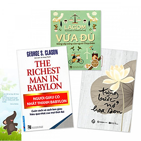 Combo 3 quyển: Người Giàu Có Nhất Thành Babylon + Lagom - Vừa Đủ - Đẳng Cấp Sống Của Người Thụy Điển + Từng Bước Nở Hoa Sen (Tặng kèm bookmark danh ngôn hình voi)