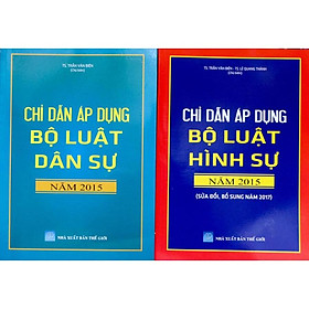 Bộ sách Chỉ dẫn áp dụng Bộ luật dân sự 2015 và Chỉ dẫn áp dụng Bộ luật hình sự 2015 sửa đổi bổ sung 2017