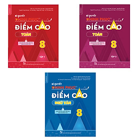Combo Bí quyết chinh phục điểm cao Lớp 8 Toán (Tập 1,2) - Ngữ văn (3 cuốn)