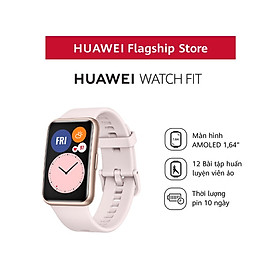 Đồng hồ thông minh Huawei Watch Fit - Hàng Phân Phối Chính Hãng