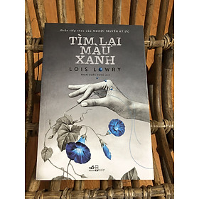 Hình ảnh Tìm Lại Màu Xanh - Lois Lowry (Người Truyền Ký Ức phần 2)