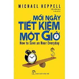 Mỗi ngày tiết kiệm một giờ