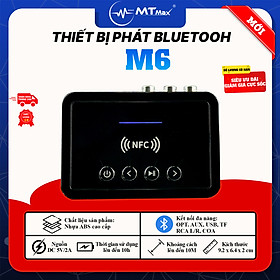 Thiết Bị Thu Phát Tín Hiệu Bluetooth NFC M6 - Hỗ Trợ Bluetooth Cho Các Thiết Bị Loa Máy Tính, Amply, Tivi, Kết Nối Dễ Dàng Qua Cổng AUX, RCA, OPT, COA Sử Dụng Liên Tục Từ 8 - 10 Giờ HÀNG CHÍNH HÃNG