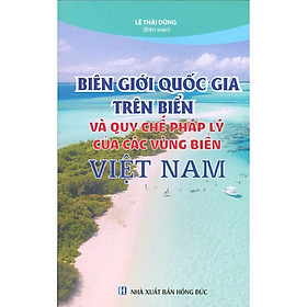 ￼Sách - Biên Giới Quốc Gia Trên Biển và Quy Chế Pháp Lý Các Vùng Biển Việt Nam