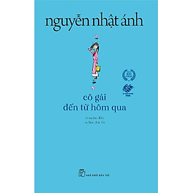 Truyện của Nguyễn Nhật Ánh - Cô gái đến từ hôm qua