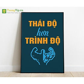 Tranh Treo Tường Thái Độ Hơn Trình Độ