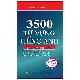 3500 Từ Vựng Tiếng Anh Theo Chủ Đề ( Tái Bản Lần 3)_MT