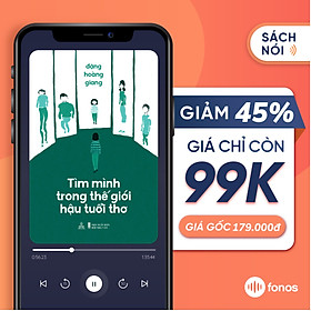 Sách nói: Tìm Mình Trong Thế Giới Hậu Tuổi Thơ