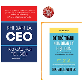 Combo Sách Quản Trị - Lãnh Đạo : Khi Bạn Là CEO +The Emyth - Để Trở Thành Nhà Quản Lý Hiệu Quả