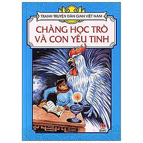 Tranh Truyện Dân Gian Việt Nam: Chàng Học Trò Và Con Yêu Tinh (Tái Bản 2020)
