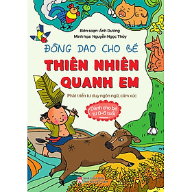 Hình ảnh sách Đồng dao cho bé : Thiên nhiên quanh em – Phát triển tư duy ngôn ngữ, cảm xúc