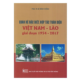Quan Hệ Đặc Biệt, Hợp Tác Toàn Diện Việt Nam - Lào Giai Đoạn 1954 - 2017
