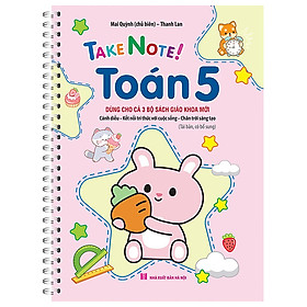 Sách TAKE NOTE ! Toán 5 (Dùng Cho Cả 3 Bộ SGK Mới) (Tái Bản, Có Bổ Sung)