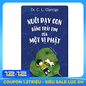 Nuôi dạy con bằng trái tim của một vị Phật