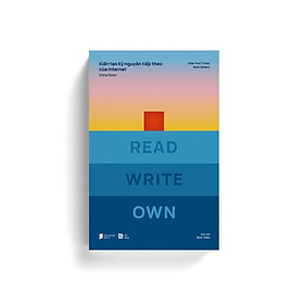 READ WRITE OWN Kiến Tạo Kỷ Nguyên Tiếp Theo Của Internet - Bản Quyền