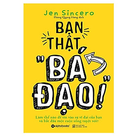 Bộ Sách Đổi Mới Tư Duy Để Làm Giàu Của Tác Giả Jen Sincero ( Làm Giàu Theo Cách "Bá Đạo" + Bạn Thật “Bá Đạo” ) (Quà Tặng: Cây Viết Galaxy )