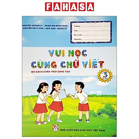 Vui Học Cùng Chữ Viết Lớp 3 - Tập 1 Chân Trời Sáng Tạo 2023