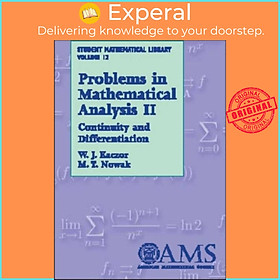 Sách - Problems in Mathematical Analysis, Volume 2 - Continuity and Differentiati by W.J. Kaczor (UK edition, paperback)