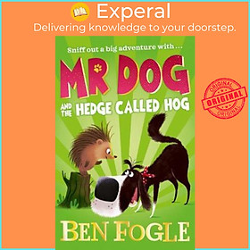 Sách - Mr Dog and a Hedge Called Hog by Ben Fogle Steve Cole Nikolas Ilic (UK edition, paperback)