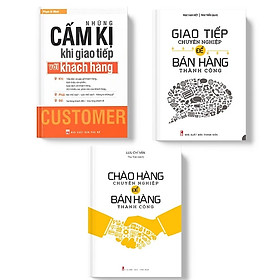 [Download Sách] Combo 3 cuốn: Những Cấm Kị Khi Giao Tiếp Với Khách Hàng + Chào Hàng Chuyên Nghiệp Để Bán Hàng Thành Công + Giao Tiếp Chuyên Nghiệp Để Bán Hàng Thành Công (TB)