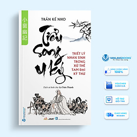 Tiểu Song U Ký - Triết Lý Nhân Sinh Trong Xử Thế Tam Đại Kỳ Thư - Vanlangbooks