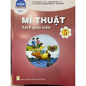 Sách- Mĩ thuật 5 Bản 1 Chân trời sáng tạo SGV bán kèm bút Gel