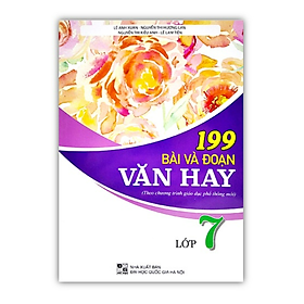Sách – 199 Bài Và Đoạn Văn Hay Lớp 7 ( theo chương trình giáo dục phổ thông mới )