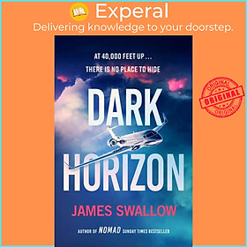 Sách - Dark Horizon - A high-octane thriller from the 'unputdownable' author of by James Swallow (UK edition, hardcover)
