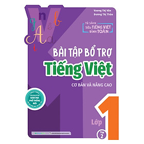 Bài Tập Bổ Trợ Tiếng Việt Cơ Bản Và Nâng Cao Lớp 1 - Tập 2 _MEGA