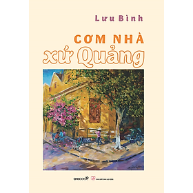 Cơm Nhà Xứ Quảng - Tủ sách Văn hóa Việt (Sách tặng kèm bộ postcard 6 tấm về Quảng Nam do họa sĩ Nguyễn Tấn Hiền sáng tác)