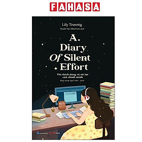 A Diary Of Silent Effort - Tôi Thích Dáng Vẻ Nỗ Lực Của Chính Mình - Song Ngữ Việt-Anh - Song Minh